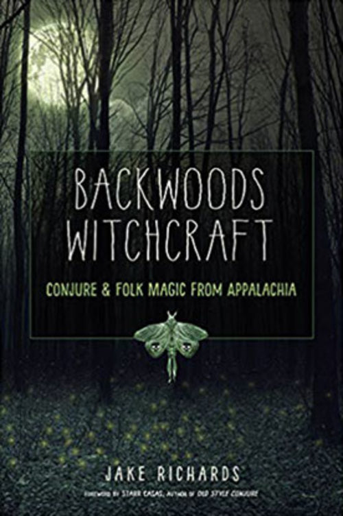 Backwoods Witchcraft von Jake Richards
