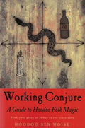 Working Conjure: Ein Leitfaden zur Hoodoo-Volksmagie von Hoodoo Sen Moise